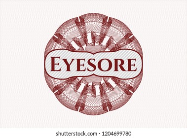 Red rosette or money style emblem with text Eyesore inside