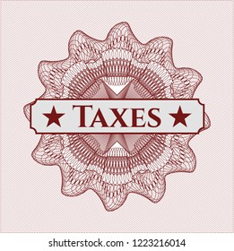 Red rosette (money style emblem) with text Taxes inside