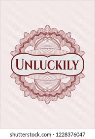 Red rosette or money style emblem with text Unluckily inside