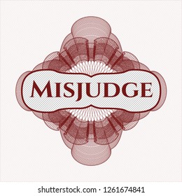 Red rosette or money style emblem with text Misjudge inside