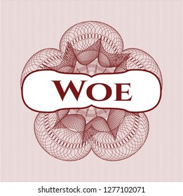 Red rosette or money style emblem with text Woe inside