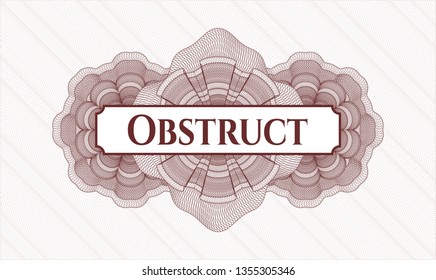 Red rosette or money style emblem with text Obstruct inside