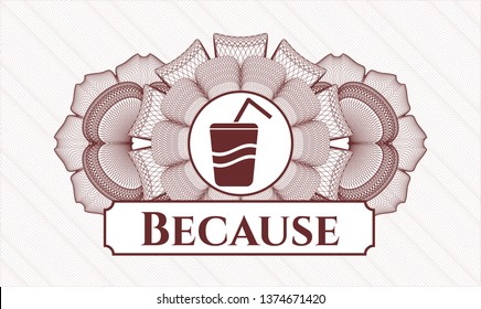 Red rosette (money style emblem) with soda icon and Because text inside
