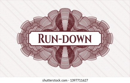 Red rosette or money style emblem with text Run-down inside