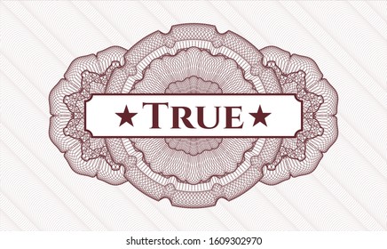 Red rosette (money style emblem) with text True inside