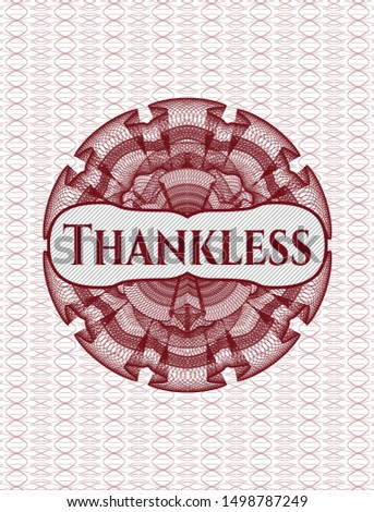 Red rosette (money style emblem) with text Thankless inside