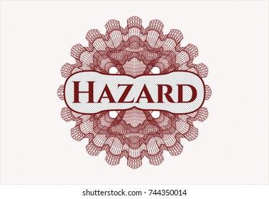 Red rosette with text Hazard inside