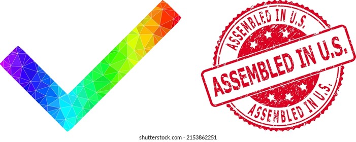 Red round corroded ASSEMBLED IN U.S. badge and lowpoly yes tick icon with spectrum colorful gradient. Triangulated spectral colorful yes tick polygonal icon illustration. and Assembled in U.S.