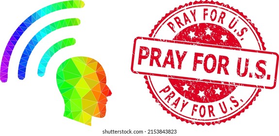 Red round dirty PRAY FOR U.S. stamp seal and lowpoly telepathy waves icon with rainbow colorful gradient. Triangulated rainbow colorful telepathy waves polygonal icon illustration with Pray for U.S.