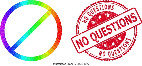 Red round textured NO QUESTIONS seal and low-poly restrict icon with spectrum colorful gradient.