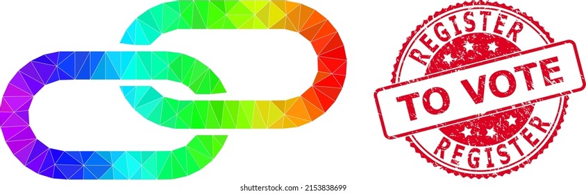 Red round textured REGISTER TO VOTE badge and lowpoly chain icon with rainbow vibrant gradient. Triangulated rainbow colored chain polygonal icon illustration.