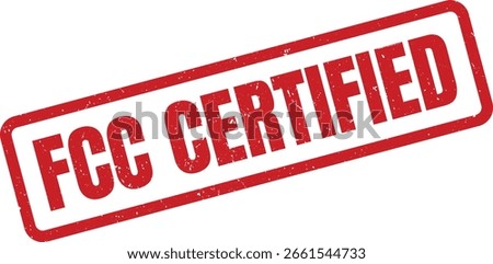A red rubber stamp with a distressed texture boldly displays the words FCC Certified in white capital letters.