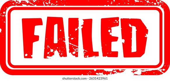 Red Rubber Stamp with FAILED letter as grunge vector illustration 