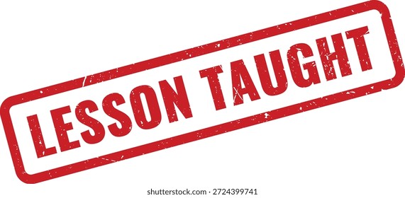 Red rubber stamp featuring 'LESSON TAUGHT' with a distressed look, perfect for marking completed educational activities.