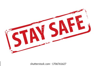 Red Rubber Stamp And Text Stay Safe. Vector Illustration And Banner.