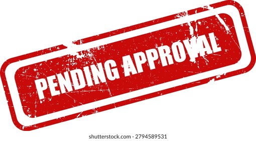 A red rubber stamp with white text indicating pending approval on documents or applications
