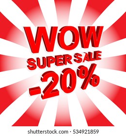 Red sale poster with WOW SUPER SALE MINUS 20 PERCENT text. Bright advertising banner template