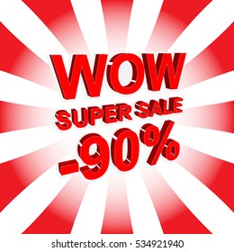 Red sale poster with WOW SUPER SALE MINUS 90 PERCENT text. Bright advertising banner template