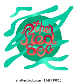 The red sea hand drawn vector lettering  with the gradient stile waves. Simple gradient print. 