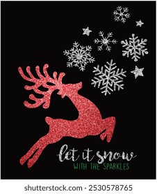 Red Shining cute Christmas deer, shining snowflakes and shining slogan ”LET IT SNOW, WITH THE SPARKLES”. Hand drawn illustration artwork.Textile, wallpaper or print design.