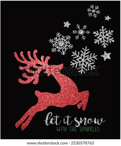 Red Shining cute Christmas deer, shining snowflakes and shining slogan ”LET IT SNOW, WITH THE SPARKLES”. Hand drawn illustration artwork.Textile, wallpaper or print design.