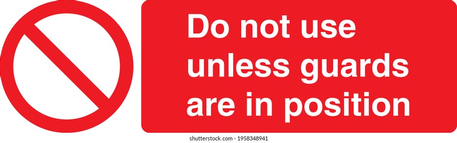 Red Sign Board do not use unless guards are in position