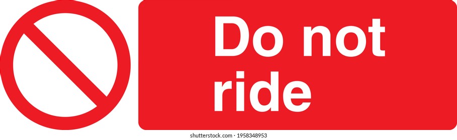 Red Sign Board Do not ride