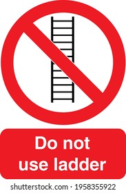Red Sign Board do not use ladder