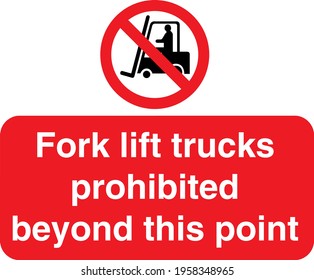 Red Sign Board Fork Lift Trucks Prohibited Beyond This Point