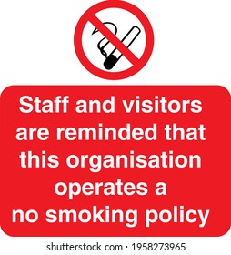 Red Sign Board Staff and Visitors are reminded that this organization operates a no smoking policy