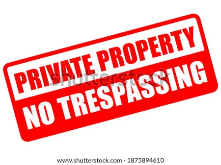 Red sign private proprety on white background, no trespassing icon