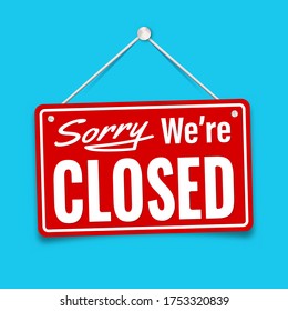 Red sign Sorry we are closed on door store for holidays, with shadow isolated on blue background. Business open or closed banner. Vector illustration. EPS 10