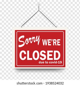 Red sign Sorry we are closed due to covid-19, with shadow isolated on white background. Realistic Design template - Vector