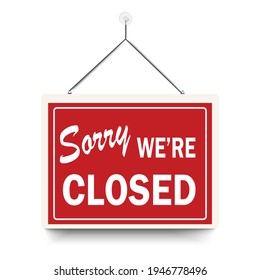 Red sign Sorry we are closed, with shadow isolated on white background. Realistic Design template - Vector