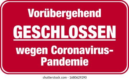 red sign with text TEMPORARILY CLOSED DUE TO CORONAVIRUS PANDEMIC in German language vector illustration