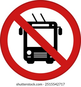 Red Sign Trolleybus Ban. Prohibitory Road Sign. No Trolleybus. Vector Icon