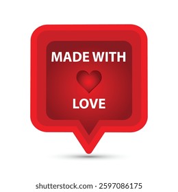 Red speech bubble with a heart and the text made with love