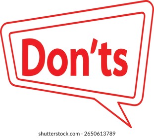 Red speech bubble with the word don'ts in bold red letters.