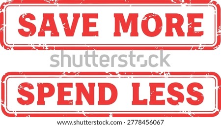 Red stamped signs reading save more and spend less on a white background, symbolizing budgeting and cost savings.