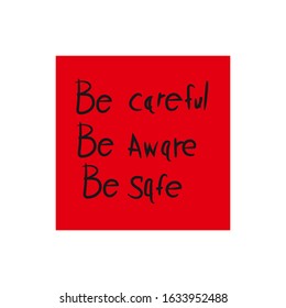 Red sticky note with text written BE CAREFUL BE AWARE BE SAFE. Vector