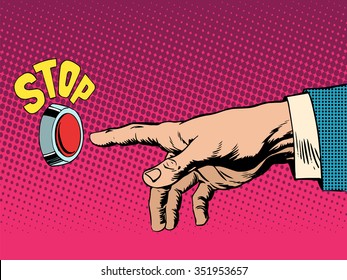 The red stop button hand presses pop art retro style. Stop process business concept