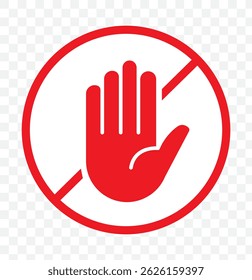red stop sign with hand vector icon, hand palm icon, warning stop sign, no entry symbol, no trespassing, stop sign, road sign, vector illustration on transparent background, prohibition icon. EPS 10