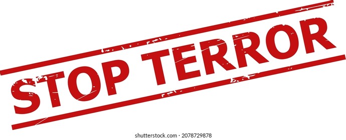 Red STOP TERROR stamp. STOP TERROR seal stamp with parallel line design elements. Rough STOP TERROR seal stamp in red color, with grunged texture.