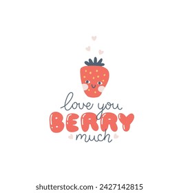 Red strawberries with happy face print with lettering - I love you berry much. Vector naive hand drawn cartoon illustration in Scandinavian style. Isolate on a white background