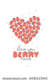 Red strawberries print with hearts and lettering - I love you berry much. Valentine card. Vector naive hand drawn cartoon illustration in Scandinavian style. Isolate on a white background