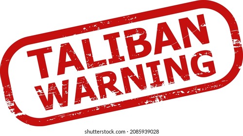 Red TALIBAN WARNING rectangle rounded frame seal. TALIBAN WARNING caption is inside rectangle rounded frame. Rough TALIBAN WARNING seal in red color, with distress texture.