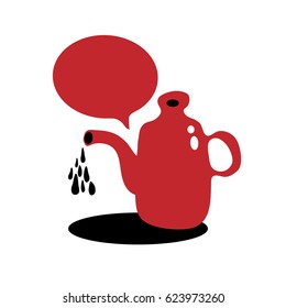 Red teapot, drips of black coffee, bubble banner on white background. Isolated vector illustration for design.