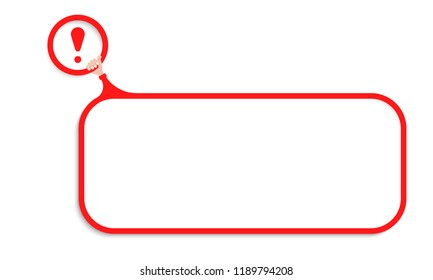 A red text frame for your text and exclamation mark. Hands holding mark with red exclamation mark