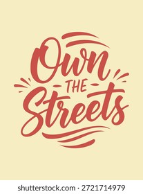 Texto vermelho sobre um fundo creme com a frase Own The Streets em uma fonte estilizada.