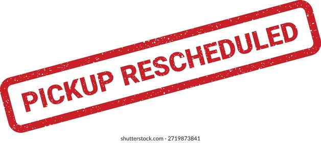 Ein roter, strukturierter Gummistempel mit 'PICKUP RESCHEDULED' in einem rechteckigen Rahmen. Ideal für die Kommunikation von Änderungen in Lieferungs- und Abholplänen.